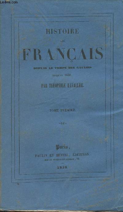 Histoire des franais depuis le temps des Gaulois jusqu'en 1830 - Tome I  IV