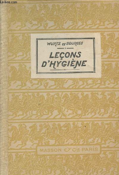 Douze leons d'hygine  l'usage des coles primaires suprieures (programme du 26 juillet 1909)