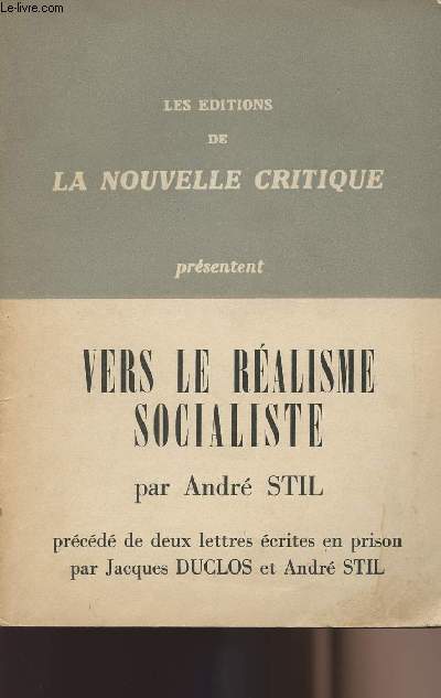 Vers le ralisme socialiste - prcd de deux lettres crites en prison par Jacques Duclos et Andr Stil