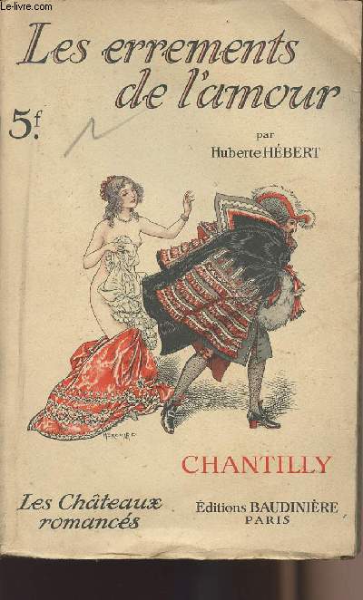 Les errements de l'amour - Chantilly - Les chteaux romancs