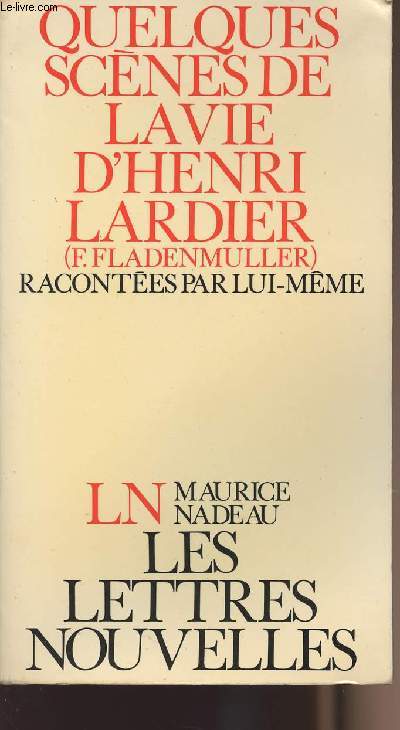 Quelques scnes de la vie d'Henri Lardier (F.Fladenmuller) racontes par lui-mme