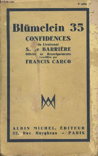 Blmelein 35 - Confidences du Lieutenant S. de Barriere recueillies par Francis Carco