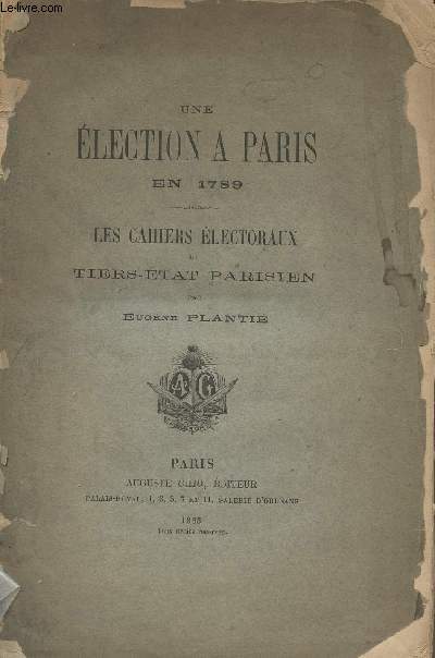 Une lection  Paris en 1789 - Les cahiers lectoraux du tiers-tat parisien