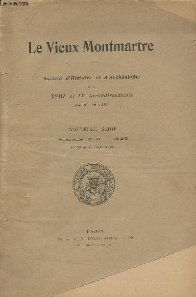 Le vieux Montmartre - Socit d'histoire et d'archologie des XVIIIe et IXe arrondissements fonde en 1886 - fascicule n9 - 1930