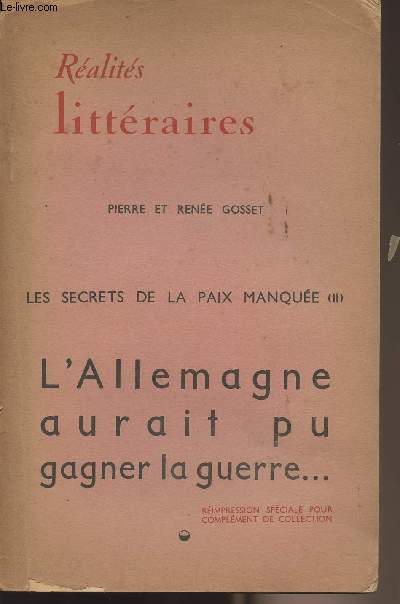 Ralits littraires : Les secrets de la paix manque (II) - L'Allemagne aurait pu gagner la guerre...