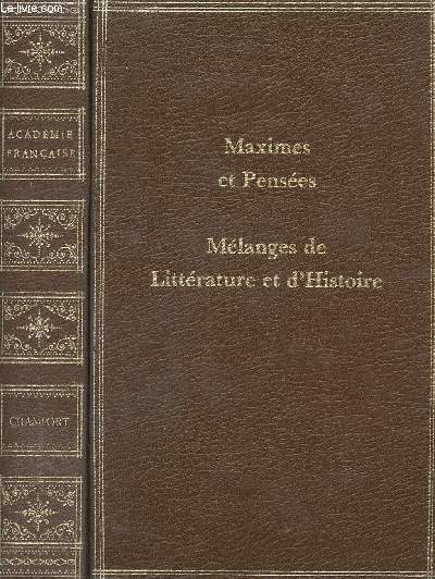 Maximes et penses suivies de Mlanges de littrature et d'histoire - collection prestige de l'Acadmie Franaise