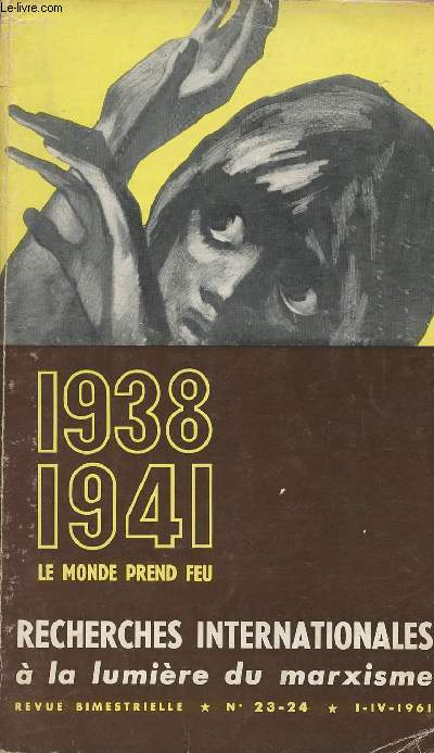 Recherches internationales  la lumire du marxisme - revue bimestrielle N23-24 : 1938-1941 Le Monde prend feu