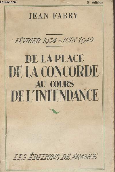 Fvrier 1934-juin 1940 De la place de la Concorde au cours de l'Intendance