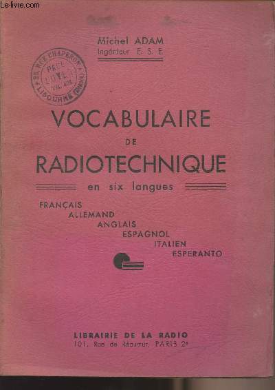 Vocabulaire de radiotechnique en six langues (Franais, allemand, anglais, espagnol, italien, esperanto)