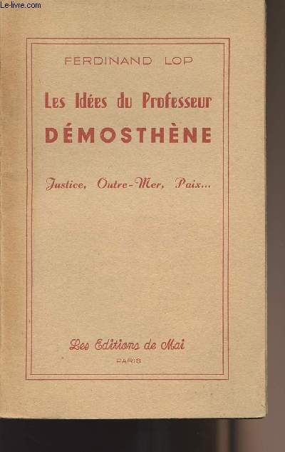 Les ides du professeur Dmosthne - Justice, Outre-Mer, Paix...