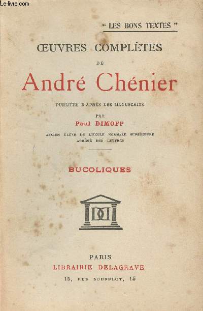 Oeuvres compltes de Andr Chnier publies d'aprs les manuscrits par Paul Dimoff - Bucoliques