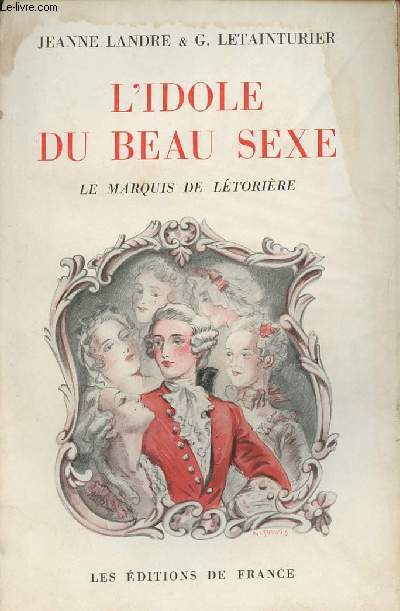 L'idole du beau sexe - Le marquis de Ltorire