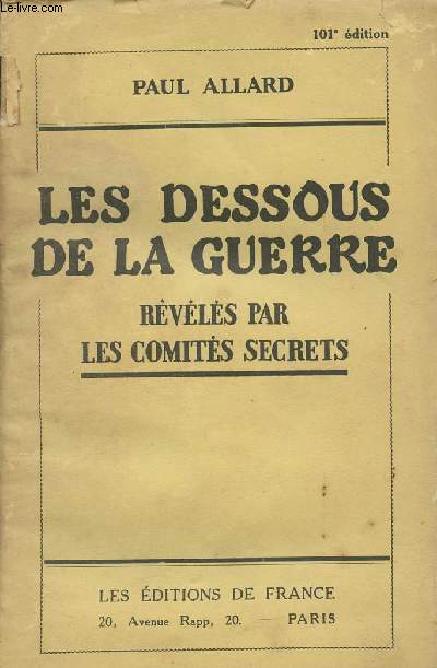 Les dessous de la guerre - Rvls par les comits secrets