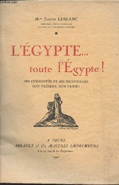 L'Egypte...toute l'Egypte ! Ses curiosits et ses merveilles, son prsent, son pass !