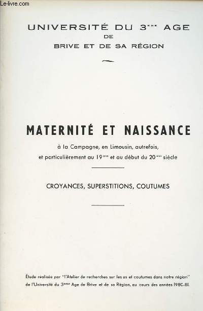 Universit du 3eme Age de Brive et de sa rgion - Maternit et naissance  la campagne, en Limousin, autrefois, et particulirement au 19e et au dbut du 20eme sicle (Croyances, superstitions, coutumes)