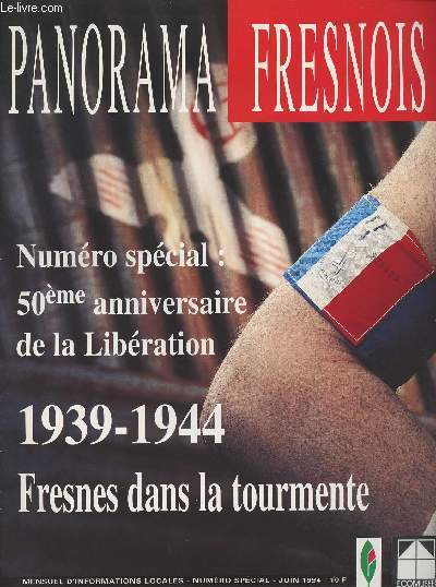 Panorama Fresnois - Numro spcial : 50me anniversaire de la libration 1939-1944 Fresnes dans la tourmente