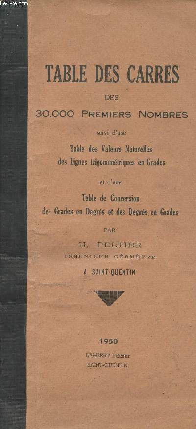 Table des carrs des 30000 premiers nombres suivi d'une table des valeurs naturelles des lignes trigonomtriques en grades