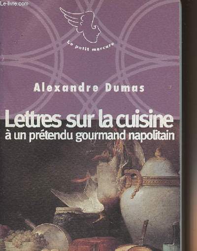 Lettres sur la cuisine  un prtendu gourmand napolitain