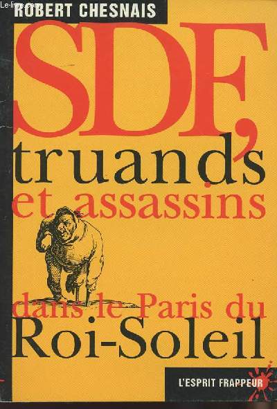 SDF, truands et assassins dans le Paris du Roi-Soleil - n11
