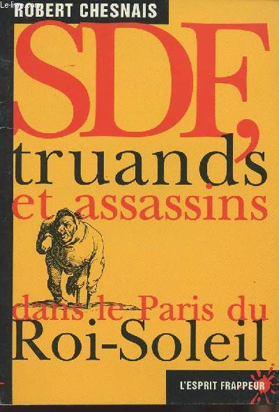 SDF, truands et assassins dans le Paris du Roi-Soleil - n11