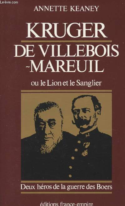 Kruger De Villebois - Mareuil ou le Lion et le sanglier - Deux hros de la guerre des Boers