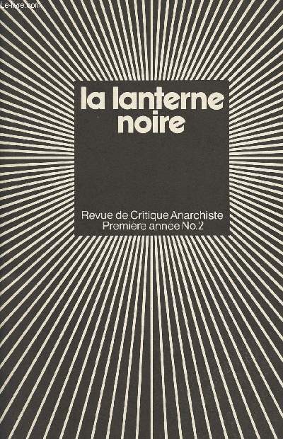 La lanterne noire - Revue de Critique Anarchiste Premire anne No.2 dcembre 1974- janvier 1975