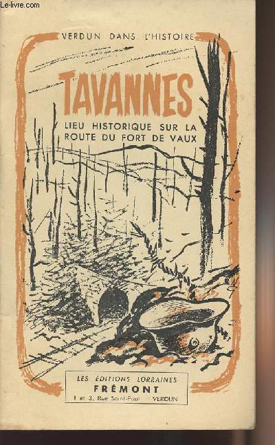 Verdun dans l'histoire - Tavannes lieu historique sur la route du Fort de Vaux