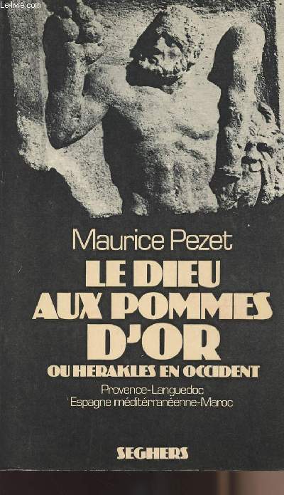 Le dieu aux pommes d'or ou Herakles en Occident - Provence-Languedox Espagne mditrranenne-Maroc