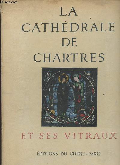 La cathdrale de Chartres et ses vitraux