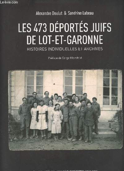Les 473 dports juifs de Lot-et-Garonne - Histoires individuelles et archives