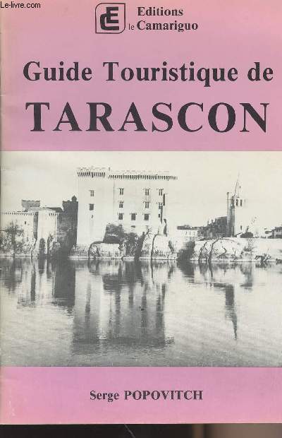 Guide touristique de Tarascon