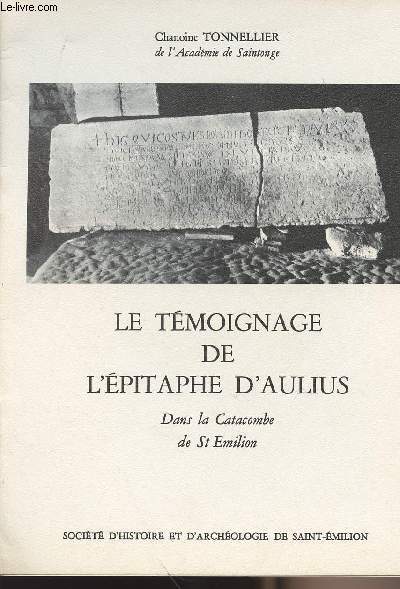Le tmoignage de l'pitaphe d'Aulius - Dans la catacombe de St Emilion