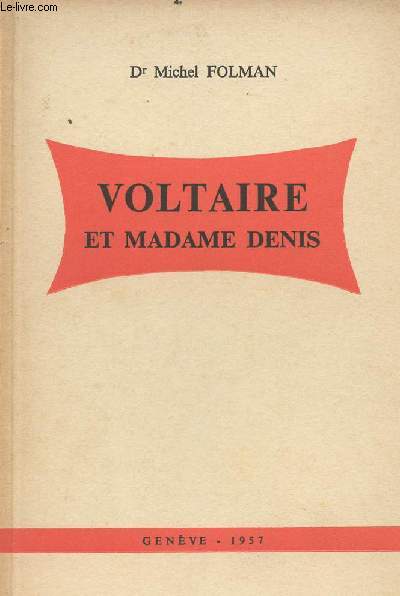 Voltaire et madame Denis