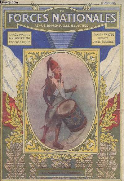Les forces nationales - revue bi-mensuelle illustre - Arme, marine, dveloppement conomique - expansion franaise, sports, affaires trangres. 15 mars 1913