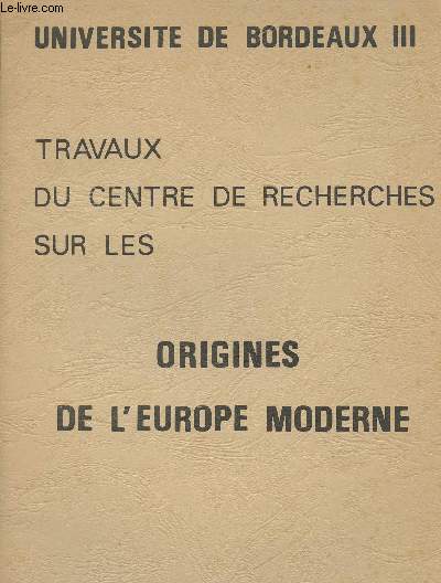 Universit de Bordeaux III - Travaux du centre de recherches sur les origines de l'Europe Moderne n2 oct-nov 1982