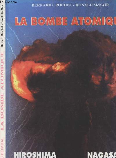 La bombe atomique - Hiroshima et Nagasaki