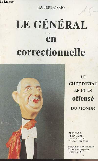 Le Gnral en correctionnelle - Le chef d'Etat le plus offens du monde