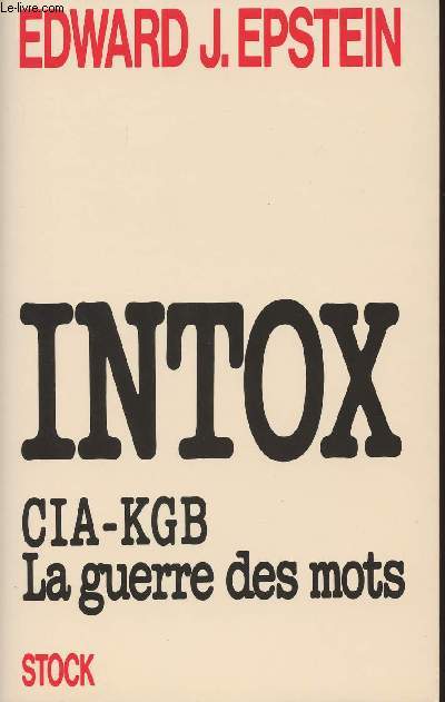 Intox C.I.A - KGB La guerre des mots