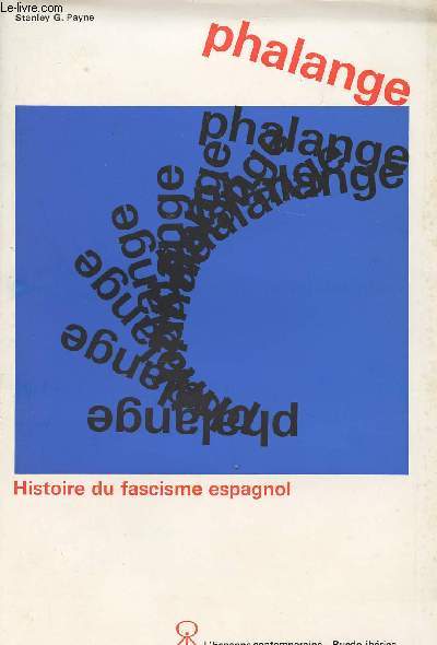 Phalange - Histoire du fascisme espagnol - collection 