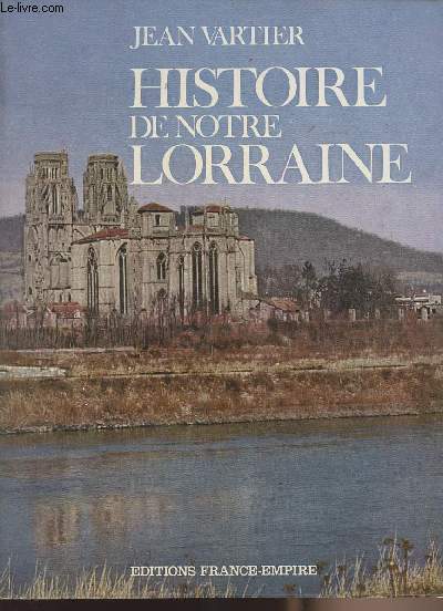 Histoire de notre Lorraine