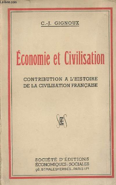 Economie et civilisation - Contribution  l'histoire de la civilisation franaise