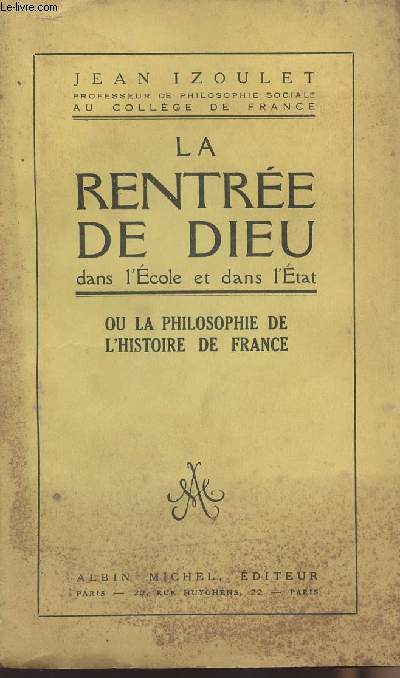 La rentre de Dieu dans l'Ecole et dans l'Etat ou la philosophie de l'histoire de France