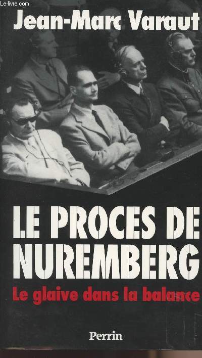 Le procs de Nuremberg - Le glaive dans la balance
