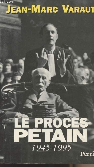 Le procs Ptain 1945-1995