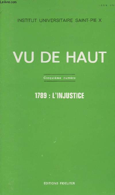 Institut universitaire Saint-Pie X - Vu de Haut - cinquime numro 1789 : L'injustice