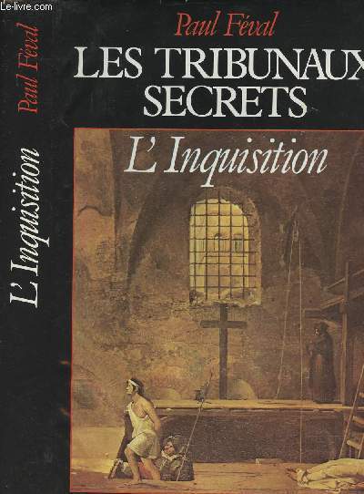 Les tribunaux secrets - L'inquisition