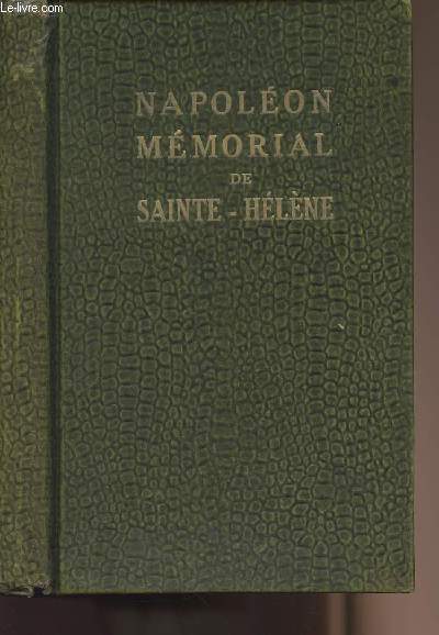 Mmoires de Sainte-Hlne + Rcits militaires +Lettres, bulletins et proclamations