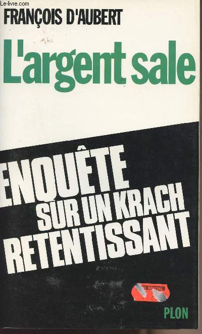 L'argent sale - enqute sur un krach retentissant