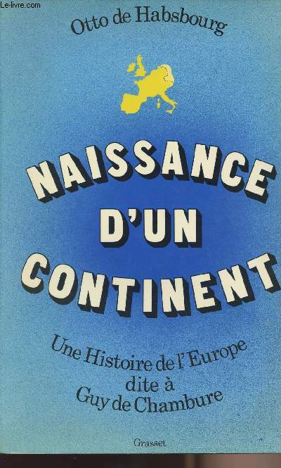 Naissance d'un continent - une histoire de l'Europe dite  Guy de Chambure