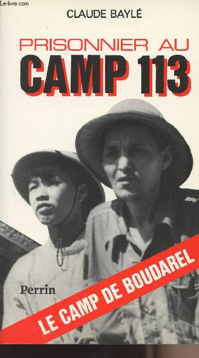 Prisonnier au camp 113 - Le camp de Boudarel